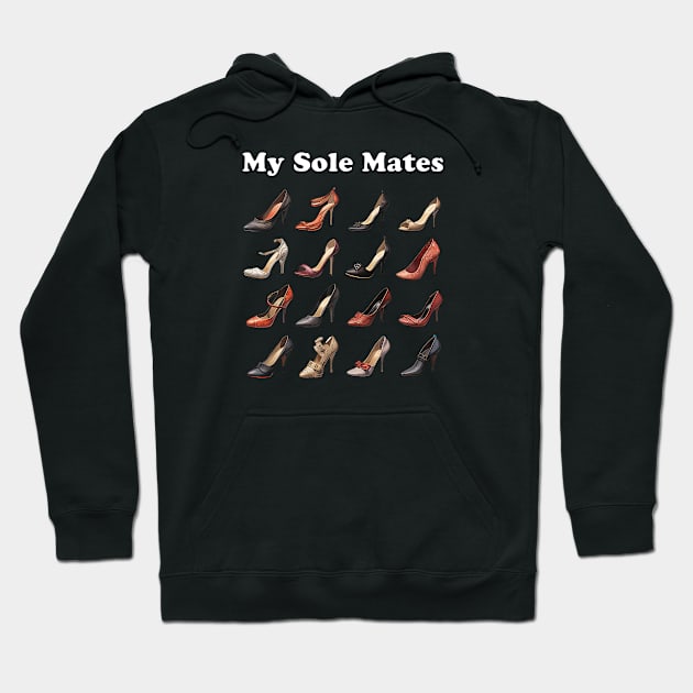 Shoes are My Sole Mates Hoodie by Shirt for Brains